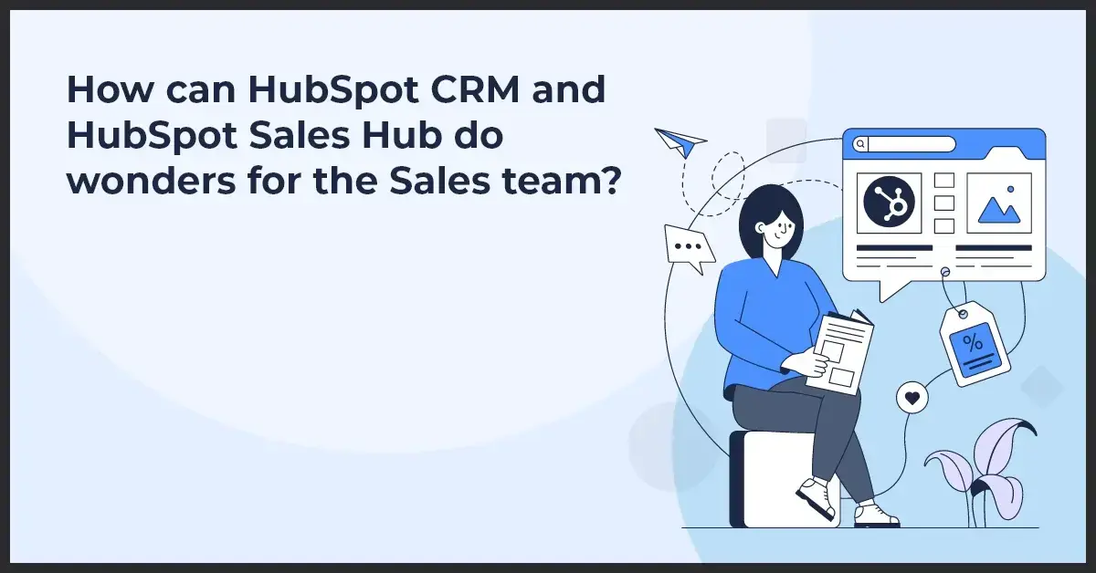 How-can-HubSpot-CRM-and-HubSpot-Sales-Hub-do-wonders-for-the-Sales-team-1